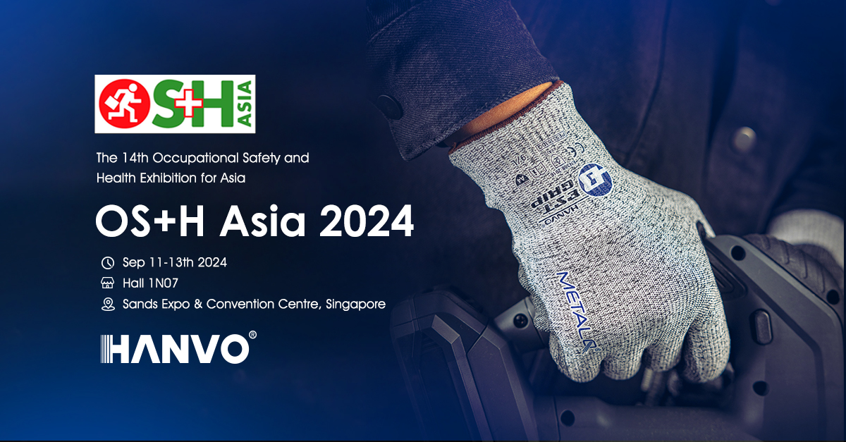 HANVO Safety Products announces participation at OS+H Asia 2024, highlighting advanced PPE safety gloves for workplace safety.